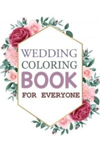 Wedding Coloring Book For Everyone: Wedding Coloring Book For Toddlers