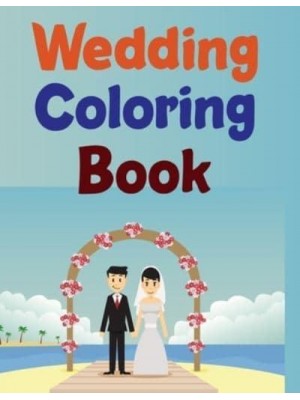 Wedding Coloring Book Wedding Coloring Books For Kids Ages 4-8