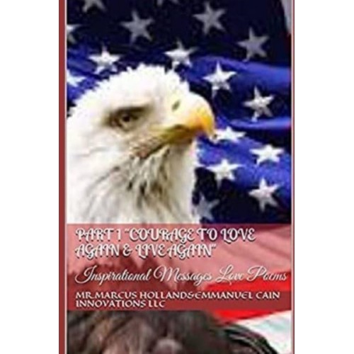 Part 1 'Courage to love Again & Live Again': Inspirational Messages Love Poems