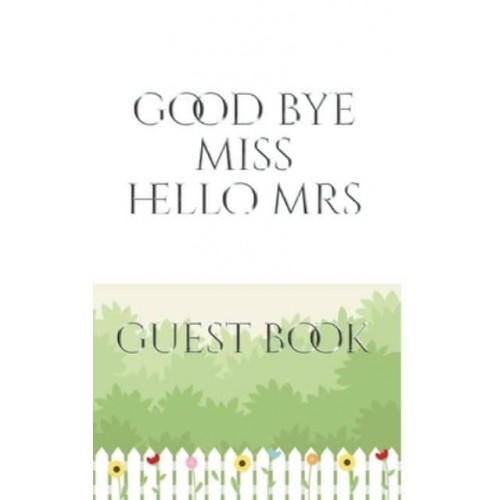 Bridal Guest Book Good Bye Miss Hello Mrs