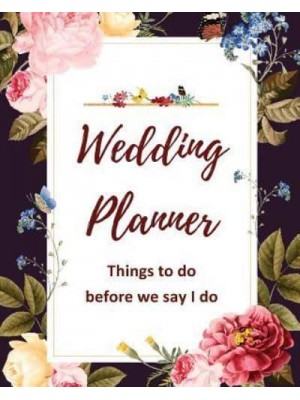 Wedding Planner: Things to do before we say I do