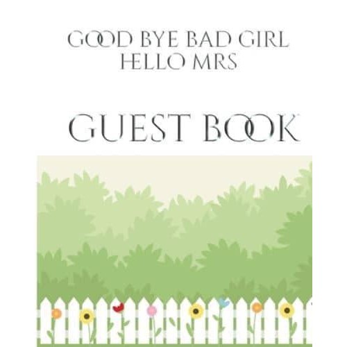 Bridal Shower creative Guest Book Good Bye Bad Girl Hello Mrs