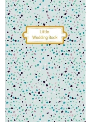 Little Wedding Book (Mint Terrazzo): Wedding Planner Diary - Terrazzo