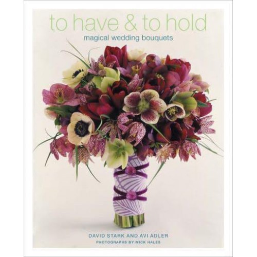 To Have & To Hold Magical Wedding Bouquets