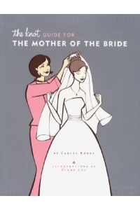 The Knot Guide for the Mother of the Bride