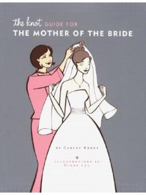 The Knot Guide for the Mother of the Bride