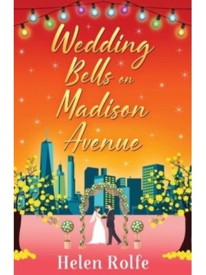 Wedding Bells on Madison Avenue - New York Ever After