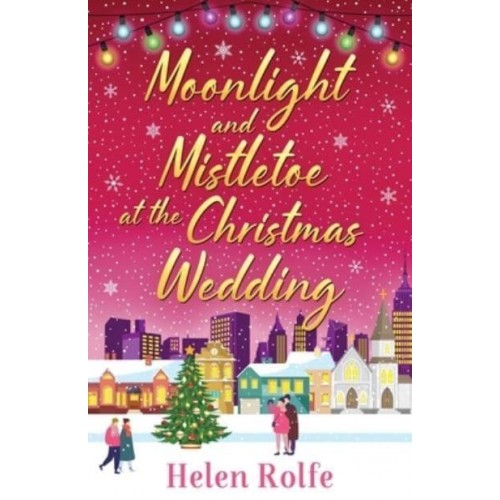Moonlight and Mistletoe at the Christmas Wedding - New York Ever After Series