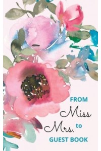 From Miss to Mrs - bridal shower guest book for advice and well wishes with gift log and memory pages