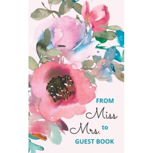 From Miss to Mrs - bridal shower guest book for advice and well wishes with gift log and memory pages