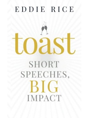 Toast: Short Speeches, Big Impact