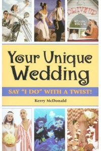 Your Unique Wedding Say 'I Do' With a Twist!