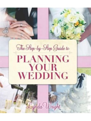 The Step-by-Step Guide to Planning Your Wedding