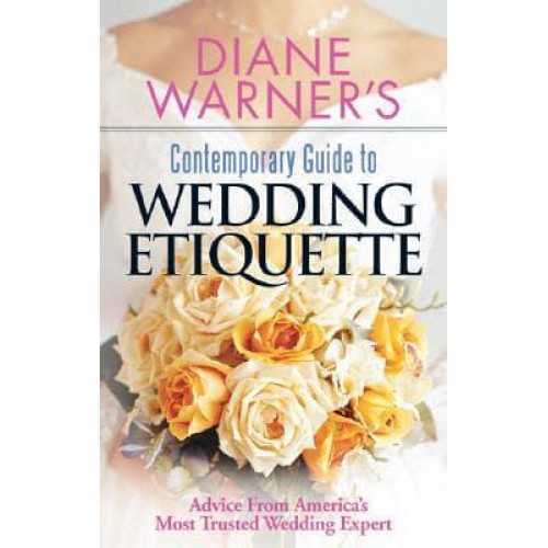 Diane Warner's Contemporary Guide to Wedding Ceremonies Hundreds of Creative Personal Touches and Tips for a Wedding to Remember - Wedding Essentials