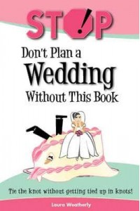 Stop! Don't Plan a Wedding Without This Book
