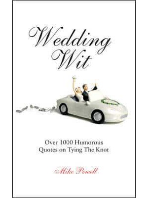 Wedding Wit Over 1,000 Humorous Quotes on Tying the Knot