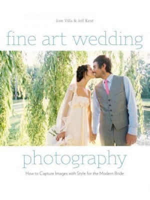 Fine Art Wedding Photography How to Capture Images With Style for the Modern Bride