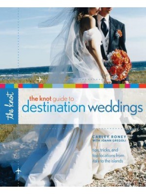 The Knot Guide to Destination Weddings