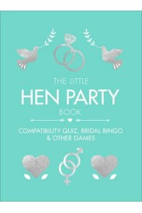 The Little Hen Party Book Compatibility Quiz, Bridal Bingo & Other Games to Play