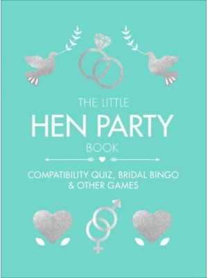 The Little Hen Party Book Compatibility Quiz, Bridal Bingo & Other Games to Play