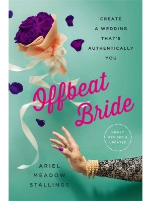 Offbeat Bride Create a Wedding That's Authentically You