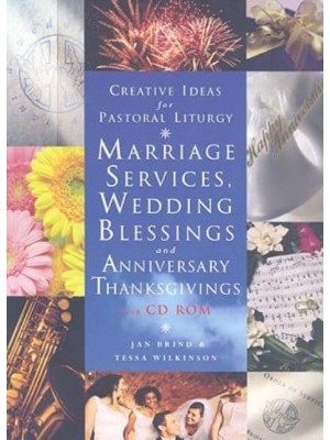 Creative Ideas for Pastoral Liturgy Marriage Services, Wedding Blessings and Anniversary Thanksgivings - Creative Ideas