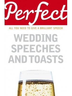 Perfect Wedding Speeches and Toasts