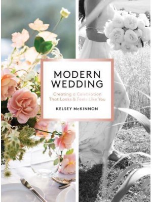 Modern Wedding Creating a Celebration That Looks and Feels Like You