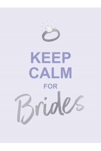 Keep Calm for Brides Quotes to Calm Pre-Wedding Nerves