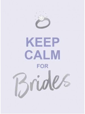 Keep Calm for Brides Quotes to Calm Pre-Wedding Nerves