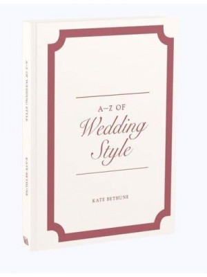 A-Z of Wedding Style - A to Z