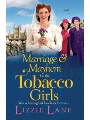 Marriage and Mayhem for the Tobacco Girls - The Tobacco Girls