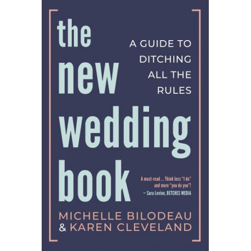 The New Wedding Book A Guide to Ditching All the Rules