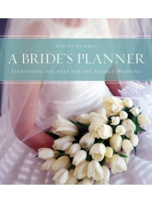 A Bride's Planner Organizer, Journal, Keepsake for the Year of the Wedding