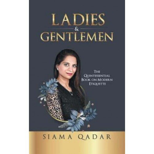 Ladies & Gentlemen: The Quintessential Book on Modern Etiquette