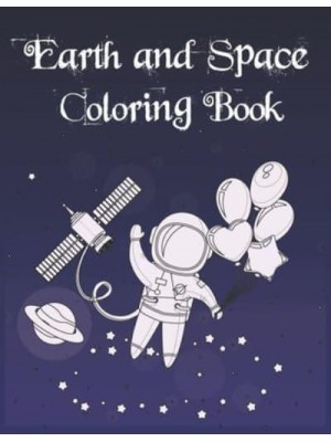 Earth and Space Coloring Book Fantastic Outer Space Coloring With Planets, Astronauts, Space Ships, Rockets