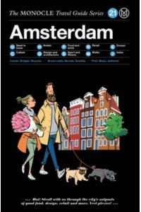 The Monocle Travel Guide to Amsterdam Updated Version