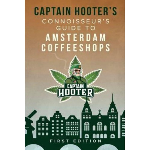 Captain Hooter's Connoisseur's Guide to Amsterdam Coffeeshops