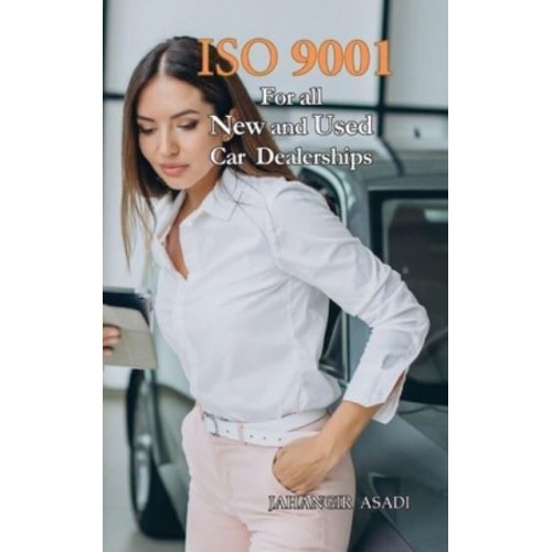 ISO 9001 for all New and Used Car Dealerships: ISO 9000 For all employees and employers - Easy ISO