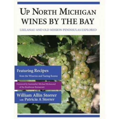 Up North Michigan Wines by the Bay Leelanau and Old Mission Peninsulas Explored