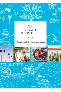 The Lazy Frenchie in LA Lifestyle Guide for Instagram Lovers - The Lazy Frenchie