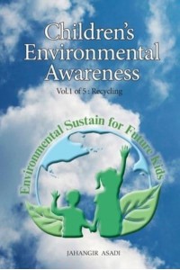 Children's Environmental Awareness Vol.1 Recycling: For All People who wish to take care of Climate Change - Children's Environmental