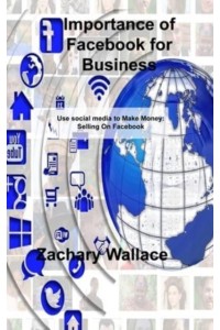 Importance of Facebook for Business: Use social media to Make Money: Selling On Facebook