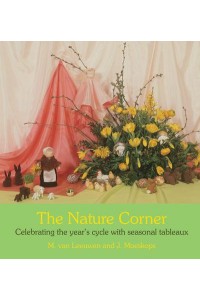 The Nature Corner Celebrating the Year's Cycle With Seasonal Tableaux