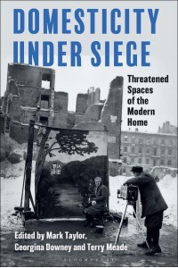 Domesticity Under Siege Threatened Spaces of the Modern Home