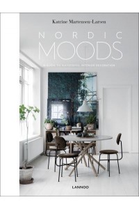 Nordic Moods A Guide to Successful Interior Decoration - Lannoo Publishers