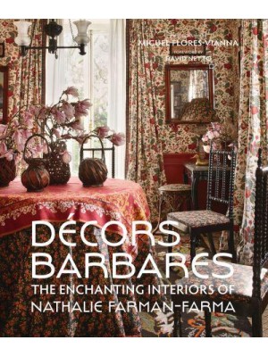 Décors Barbares The Enchanting Interiors of Nathalie Farman-Farma