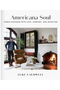 Americana Soul Homes Designed With Love, Comfort, and Intention