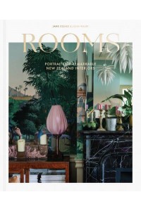 Rooms Portraits of Remarkable New Zealand Interiors