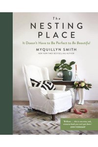 The Nesting Place It Doesn't Have to Be Perfect to Be Beautiful